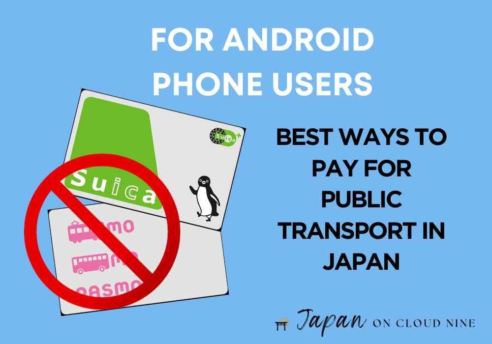 best ways for android phone users to pay for japan train subway bus easily using ic cards suica pasmo toica icoca